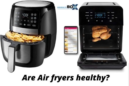 Are Air fryers healthy